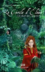 E-Book (epub) Le Cercle d'Eloan 02 : Le duel des apprentis von Carolyn Chouinard