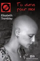 E-Book (epub) Tu vivras pour moi von Tremblay Elisabeth Tremblay