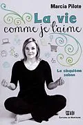 E-Book (pdf) La vie comme je l'aime 5 von Marcia Pilote