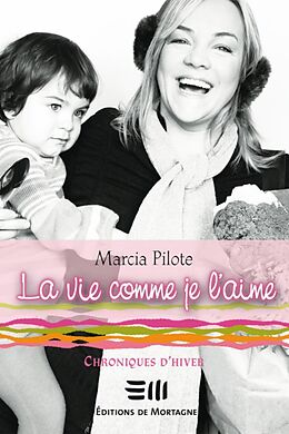 eBook (pdf) La vie comme je l'aime 1 de Marcia Pilote