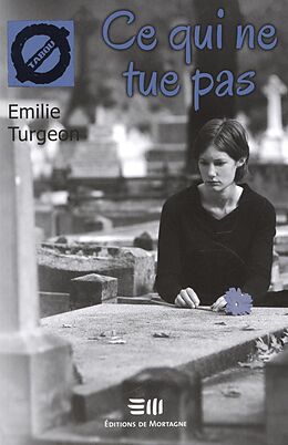 eBook (pdf) Ce qui ne tue pas de Emilie Turgeon