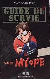 E-Book (epub) Guide de survie pour myope von Pilon Marc-Andre Pilon