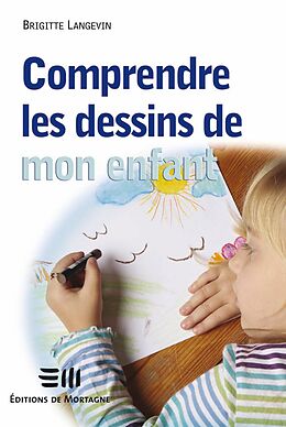 eBook (epub) Comprendre les dessins de mon enfant de Langevin Brigitte Langevin