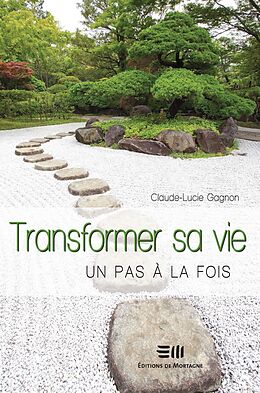 eBook (pdf) Transformer sa vie, un pas à la fois de Claude-Lucie Gagnon