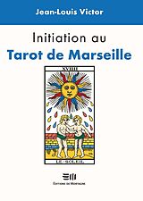 eBook (pdf) Initiation au Tarot de Marseille de Jean-Louis Victor