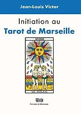 E-Book (pdf) Initiation au Tarot de Marseille von Jean-Louis Victor