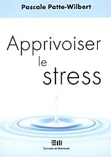E-Book (pdf) Apprivoiser le stress von Pascale Patte-Wilbert