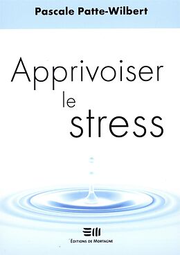 eBook (pdf) Apprivoiser le stress de Pascale Patte-Wilbert