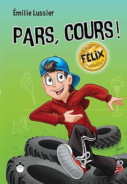 eBook (epub) Pars, cours ! Felix de Lussier Emilie Lussier