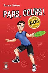 eBook (epub) Pars, cours ! Alexis de Jerome Roxane Jerome