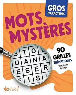 Broché Mots Mysteres - Gros Caracteres - 90 Grilles Thematiques de Stephane Le Page