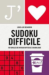 Broché J Aime Sudoku Difficile 150 Grilles de Niveau Difficile a Diaboliqu de Louis-Luc Beaudoin