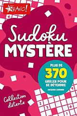 Broschiert Detente - Sudoku Mystere - Plus de 370 Grilles Pour Se Detendre von Jacques Lessard