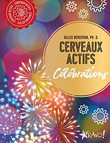 Broschiert Cerveaux Actifs - Celebrations von Gilles Ph. D. Bergeron