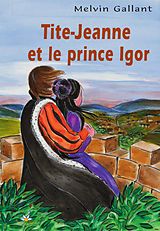 eBook (epub) Tite-Jeanne et le prince Igor de Gallant Melvin Gallant