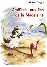 eBook (epub) AmiSoleil aux iles de la Madeleine de Daigle Nicole Daigle
