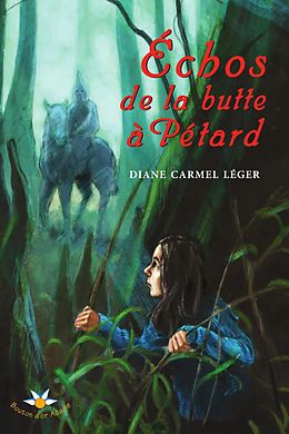eBook (epub) Echos de la butte a Petard de Leger Diane Carmel Leger