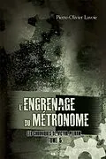 E-Book (epub) L'engrenage du metronome von Lavoie Pierre-Olivier Lavoie