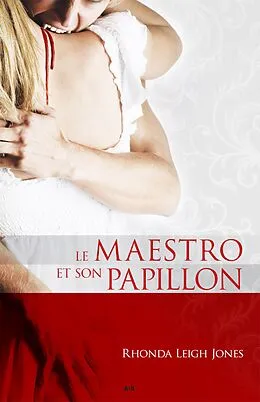 E-Book (epub) Le maestro et le papillon von Leigh Jones Rhonda Leigh Jones