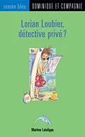 E-Book (pdf) Lorian Loubier, detective prive ? von