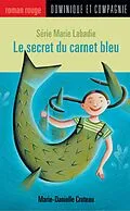E-Book (pdf) Le secret du carnet bleu von Marie-Danielle Croteau