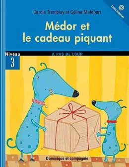 E-Book (pdf) Medor et le cadeau piquant von Carole Tremblay