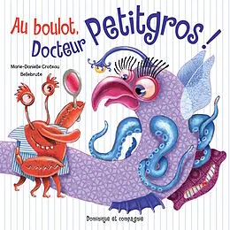 E-Book (pdf) Au boulot, Docteur Petitgros! von Marie-Danielle Croteau