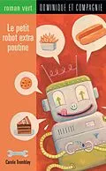 E-Book (pdf) Le petit robot extra poutine von Carole Tremblay