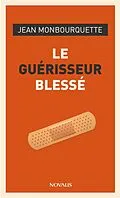 E-Book (epub) Le guérisseur blessé von Monbourquette Jean Monbourquette