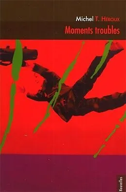 E-Book (epub) Moments troubles von Michel T. Heroux Michel T. Heroux