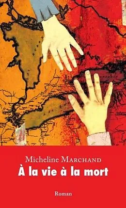 E-Book (pdf) la vie a la mort von Micheline Marchand