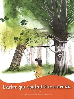 E-Book (pdf) L'arbre qui voulait être entendu von Ninon Pelletier Ninon Pelletier, Diya Lim Diya Lim