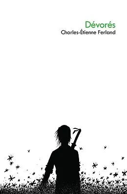 E-Book (pdf) Dévorés von Charles-Etienne Ferland Charles-Etienne Ferland