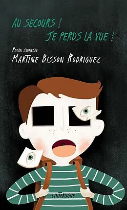 E-Book (epub) Au secours ! Je perds la vue ! von Martine Bisson Rodriguez Martine Bisson Rodriguez