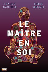 E-Book (epub) Le maître en soi von Gauthier France Gauthier, Lessard Pierre Lessard