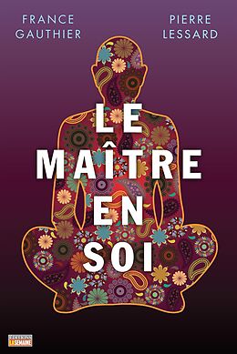 E-Book (epub) Le maître en soi von Gauthier France Gauthier, Lessard Pierre Lessard