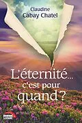 ePUB L'éternité... c'est pour quand ? von Cabay Chatel Claudine Cabay Chatel