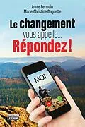 ePUB CHANGEMENT VOUS APPELLE' REPONDEZ ! von Duquette Marie-Christine Duquette, Germain Annie Germain