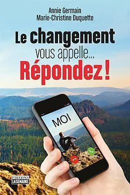 ePUB CHANGEMENT VOUS APPELLE' REPONDEZ ! von Duquette Marie-Christine Duquette, Germain Annie Germain