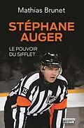 E-Book (epub) Stéphane Auger, le pouvoir du sifflet von Brunet Mathias Brunet