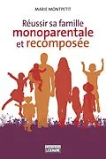E-Book (epub) Réussir sa famille monoparentale et recomposée von Montpetit Marie Montpetit