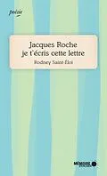 E-Book (epub) Jacques Roche je t'ecris cette lettre von Saint-Eloi Rodney Saint-Eloi