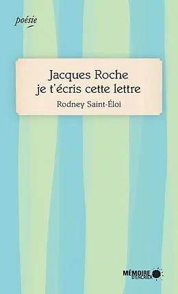 E-Book (epub) Jacques Roche je t'ecris cette lettre von Saint-Eloi Rodney Saint-Eloi