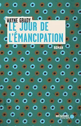 E-Book (epub) Le jour de l'emancipation von Grady Wayne Grady