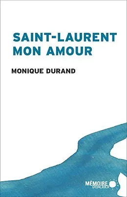 E-Book (epub) Saint-Laurent mon amour von Durand Monique Durand