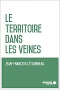 E-Book (epub) Le territoire dans les veines von Letourneau Jean-Francois Letourneau