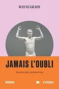 E-Book (epub) Jamais l'oubli von Grady Wayne Grady