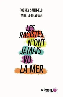 E-Book (epub) Les racistes n'ont jamais vu la mer von El-Ghadban Yara El-Ghadban, Saint-Eloi Rodney Saint-Eloi
