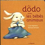 Couverture cartonnée Au dodo avec les bébés animaux de Lucie; Sarrazin, Marisol Papineau