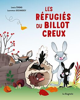 Livre Relié Les réfugiés du billot creux de Louis; Dechassey, Laurence Emond